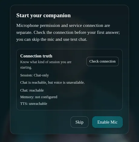 Start your companion dialog with a Connection truth panel reading Session: Chat-only, Chat is reachable but voice is unavailable, Chat reachable, Memory not configured, TTS unreachable, and Skip and Enable Mic buttons