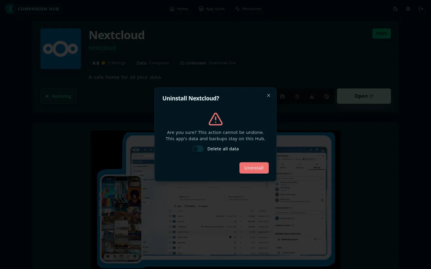 A dialog titled Uninstall Nextcloud? with a warning icon and the text Are you sure? This action cannot be undone. This app's data and backups stay on this Hub. Below it, the Delete all data switch is off, above a red Uninstall button