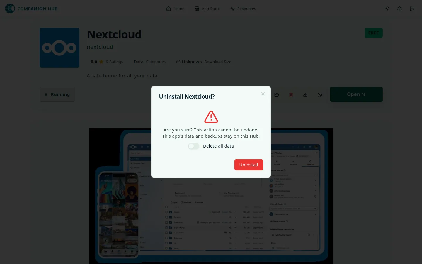 A dialog titled Uninstall Nextcloud? with a warning icon and the text Are you sure? This action cannot be undone. This app's data and backups stay on this Hub. Below it, the Delete all data switch is off, above a red Uninstall button